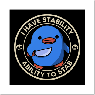 I Have Stability ( Ability To Stab ) Posters and Art